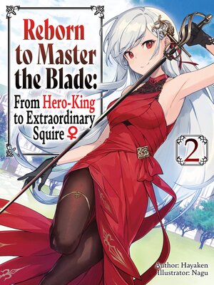 cover image of Reborn to Master the Blade: From Hero-King to Extraordinary Squire, Volume 2